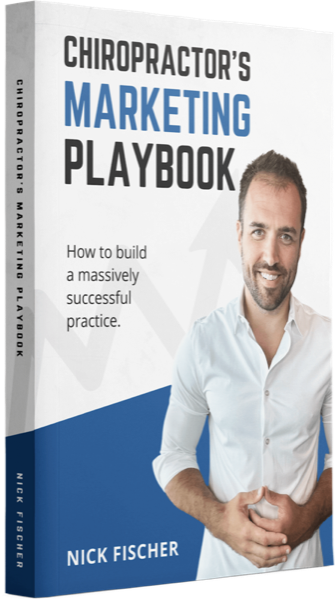 The Chiropractor's Marketing Playbook by Nick Fischer.